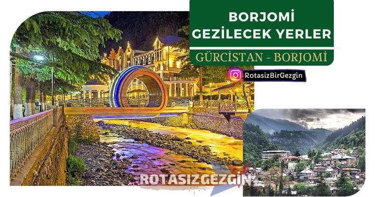 Gürcistan Borjomi Gezilecek Yerler
