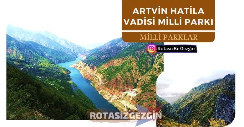 Artvin Hatila Vadisi Milli Parkı Nasıl Giderim