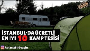 İstanbul En İyi 10 Ücretli Kamp Alanı