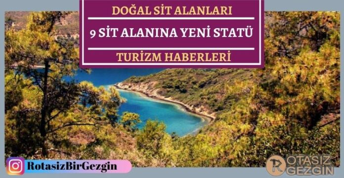 Türkiye'de 9 Doğal Sit Alanının Statüsü Değiştirildi