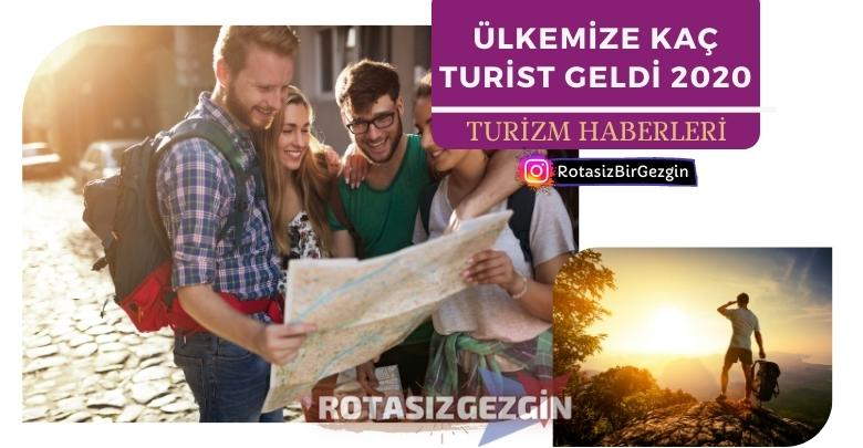 Turist Verileri 2020 Türkiye'ye Kaç Turist Geldi