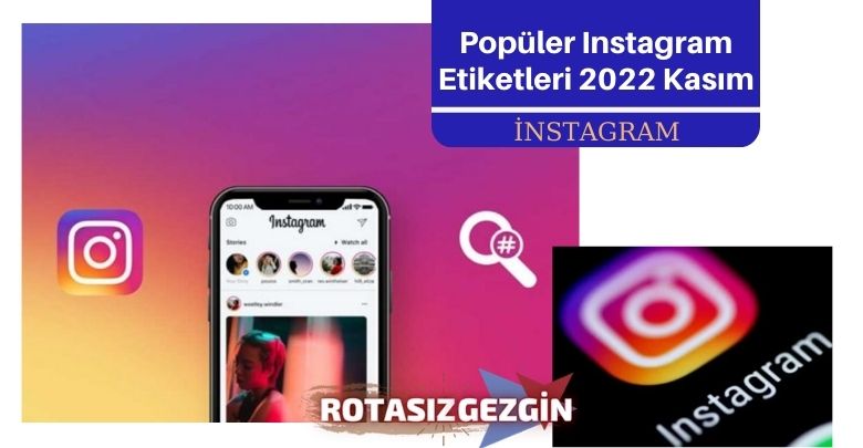 Popüler Instagram Hashtagleri Kasım 2022 - Kopyala-Yapıştır