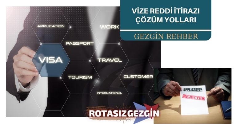 Vize Reddi itiraz ve Çözüm Yolları Nedir