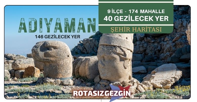 Adıyaman Gezilecek Yerler Listesi - Tam 40 Gezilecek Yer