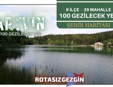 Artvin Gezilecek Yerler Listesi - Tam 100 Gezilecek Yer