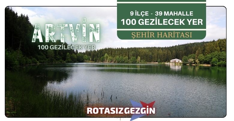 Artvin Gezilecek Yerler Listesi - Tam 100 Gezilecek Yer