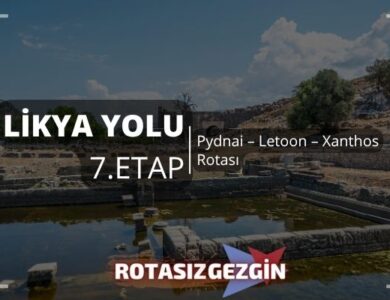 Pydnai – Letoon – Xanthos Rotası 14km Likya Yolu 7.Etap